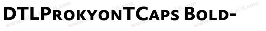 DTLProkyonTCaps Bold字体转换